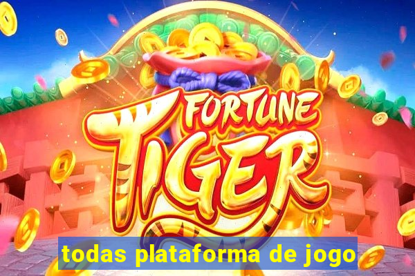 todas plataforma de jogo